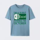 I'm a 10 but Excel thinks I'm October T-Shirt