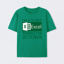 I'm a 10 but Excel thinks I'm October T-Shirt