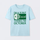 I'm a 10 but Excel thinks I'm October T-Shirt