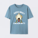 Guess What ? T-Shirt