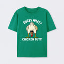Guess What ? T-Shirt