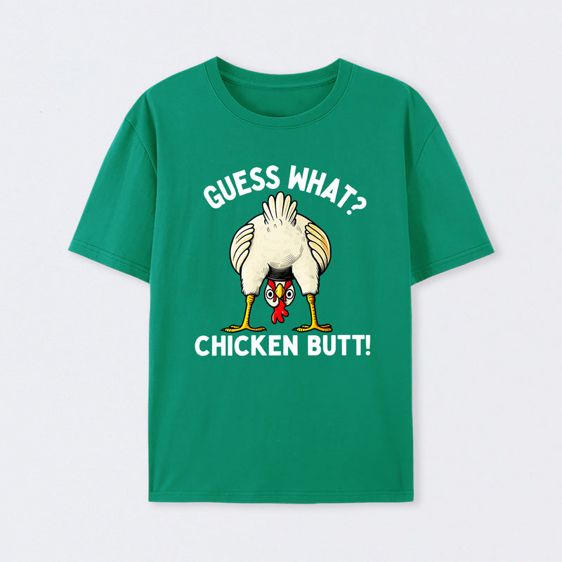 Guess What ? T-Shirt