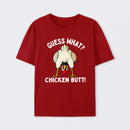 Guess What ? T-Shirt