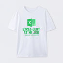 Excel-Lent At My Job T-Shirt