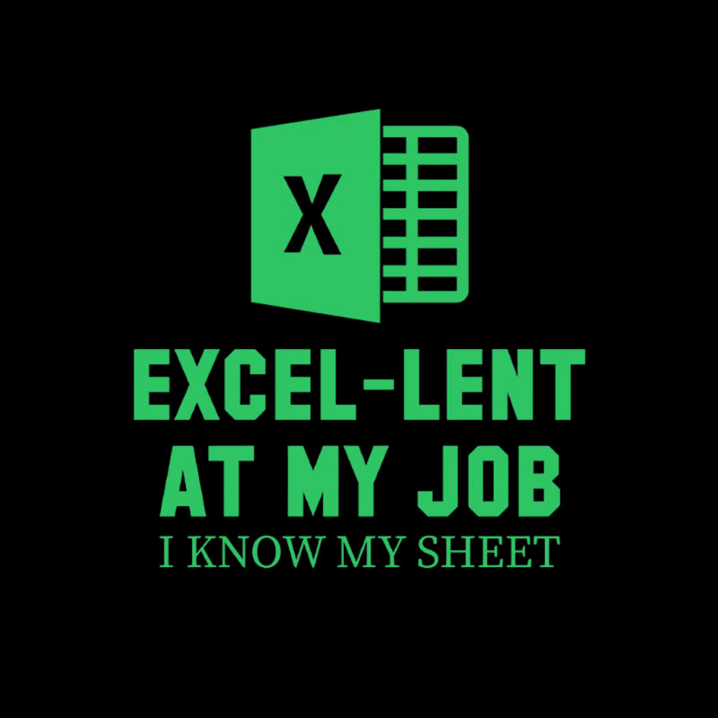 Excel-Lent At My Job T-Shirt