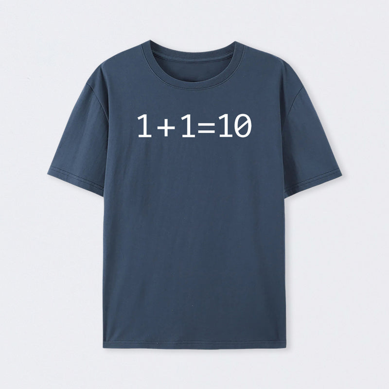 1 Plus 1 Equal 10 Binary T-Shirt