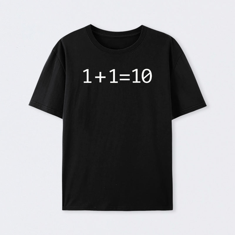 1 Plus 1 Equal 10 Binary T-Shirt
