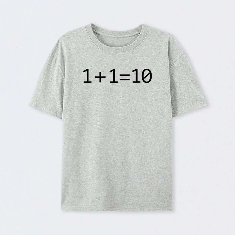 1 Plus 1 Equal 10 Binary T-Shirt