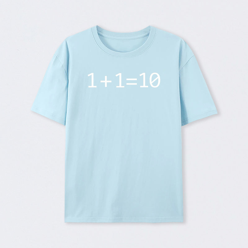 1 Plus 1 Equal 10 Binary T-Shirt