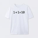 1 Plus 1 Equal 10 Binary T-Shirt