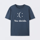 You Decide T-Shirt
