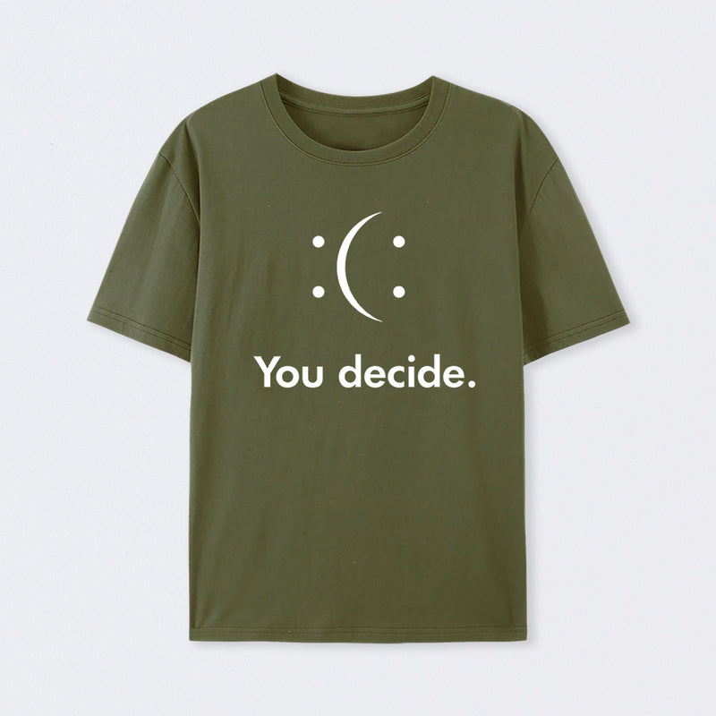You Decide T-Shirt