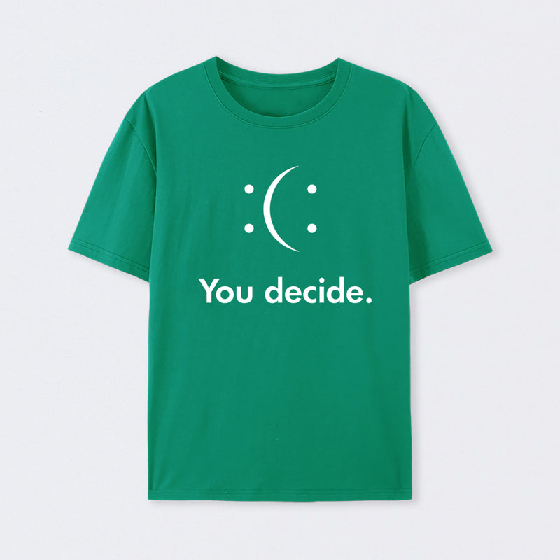 You Decide T-Shirt