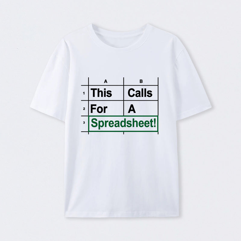 Oh This Calls For A Spreadsheet Funny Office T-Shirt