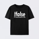 !false T-Shirt