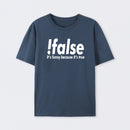 !false T-Shirt