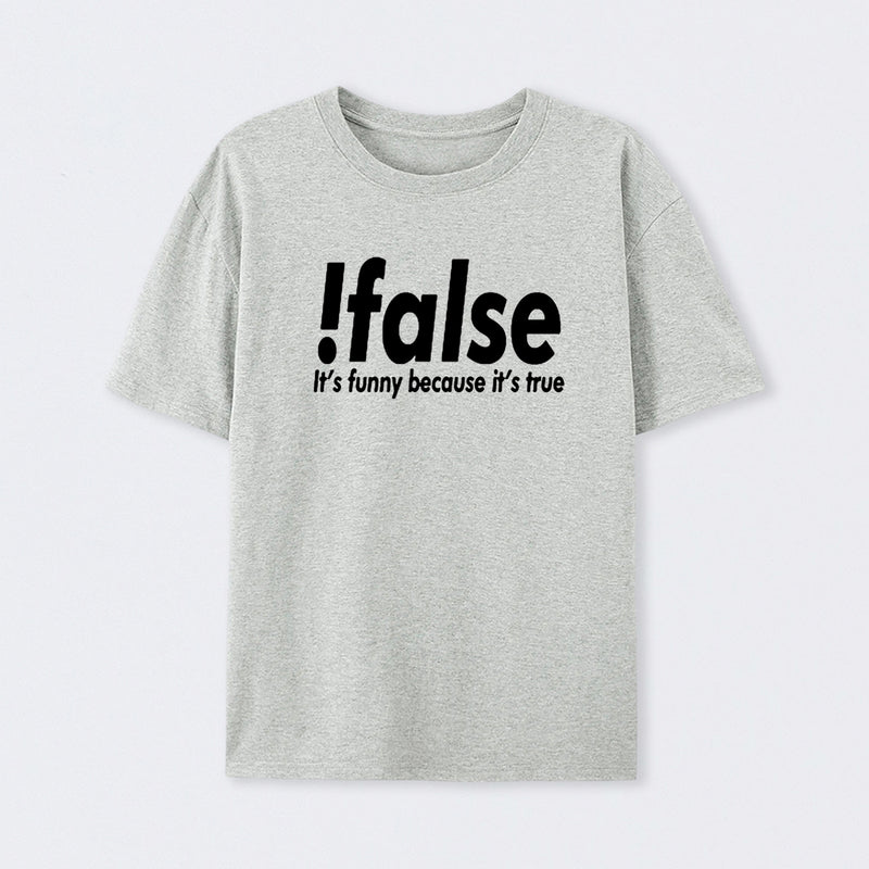 !false T-Shirt