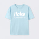 !false T-Shirt