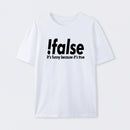 !false T-Shirt