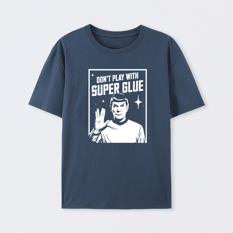 Don't Play With Superglue T-Shirt