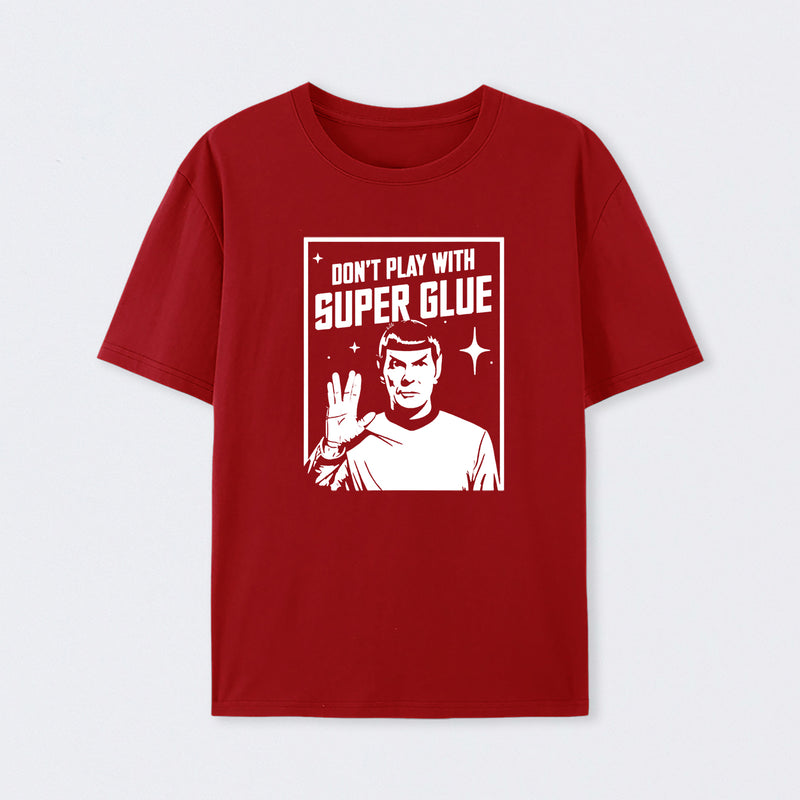 Don't Play With Superglue T-Shirt