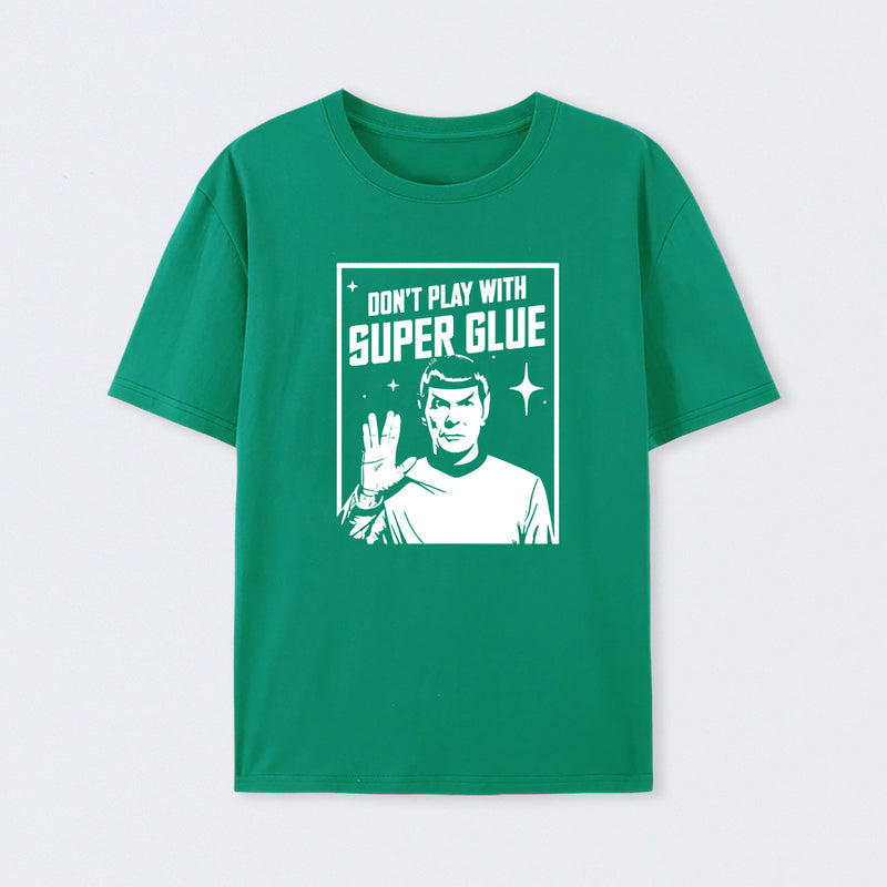 Don't Play With Superglue T-Shirt