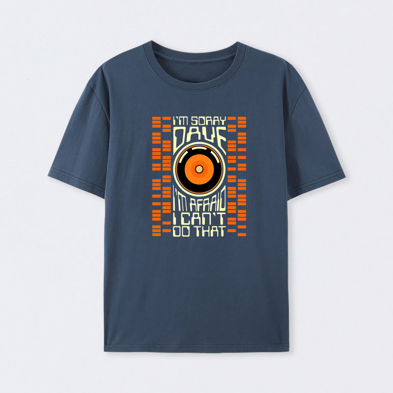 I'm Sorry Dave T-Shirt