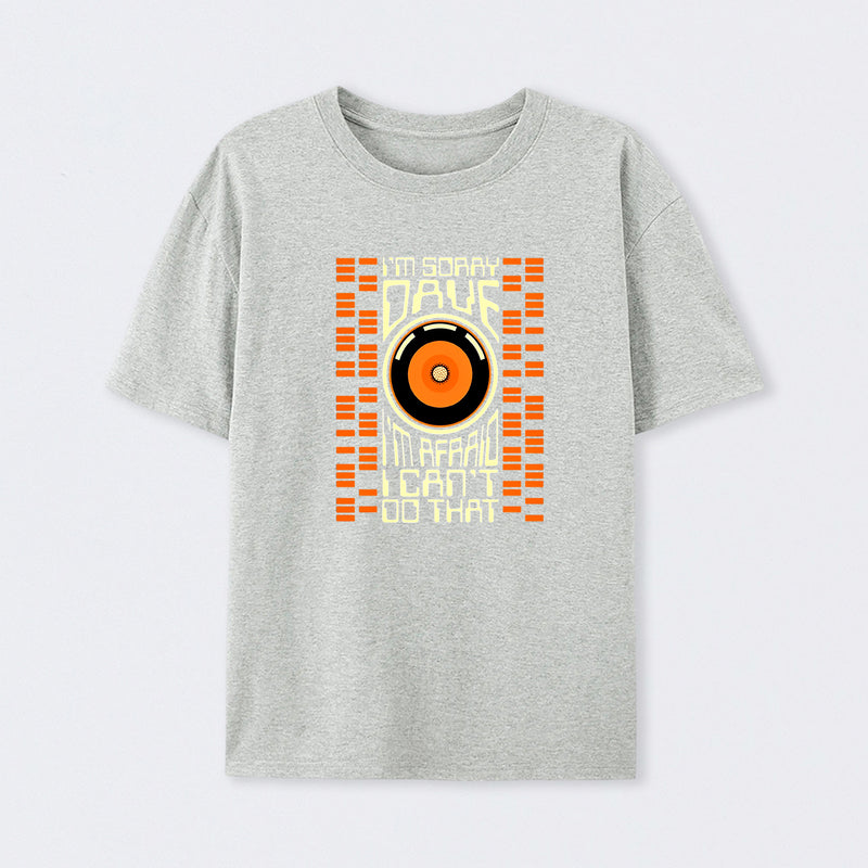 I'm Sorry Dave T-Shirt
