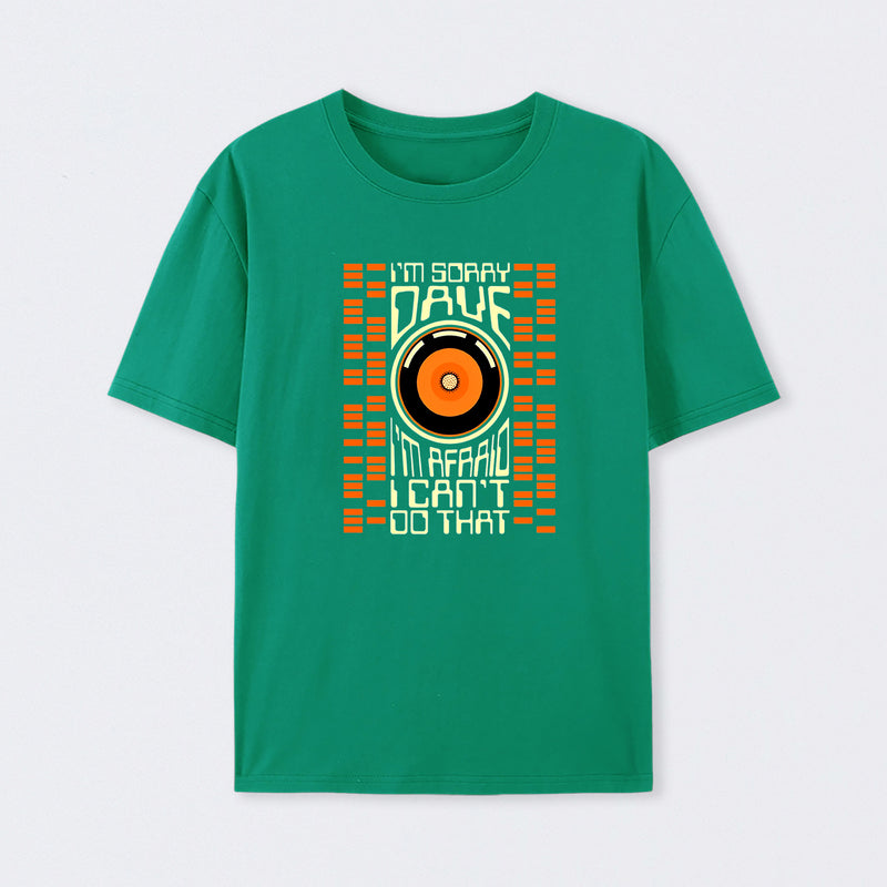 I'm Sorry Dave T-Shirt