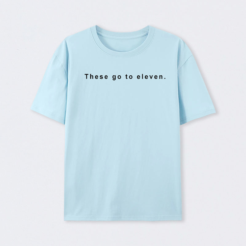 These Go to Eleven T-Shirt