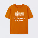 If I Mess Up Its Jazz T-Shirt