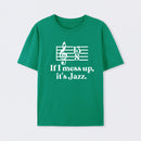 If I Mess Up Its Jazz T-Shirt