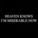 Heaven Knows I'm Miserable Now T-Shirt