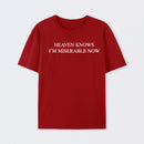 Heaven Knows I'm Miserable Now T-Shirt