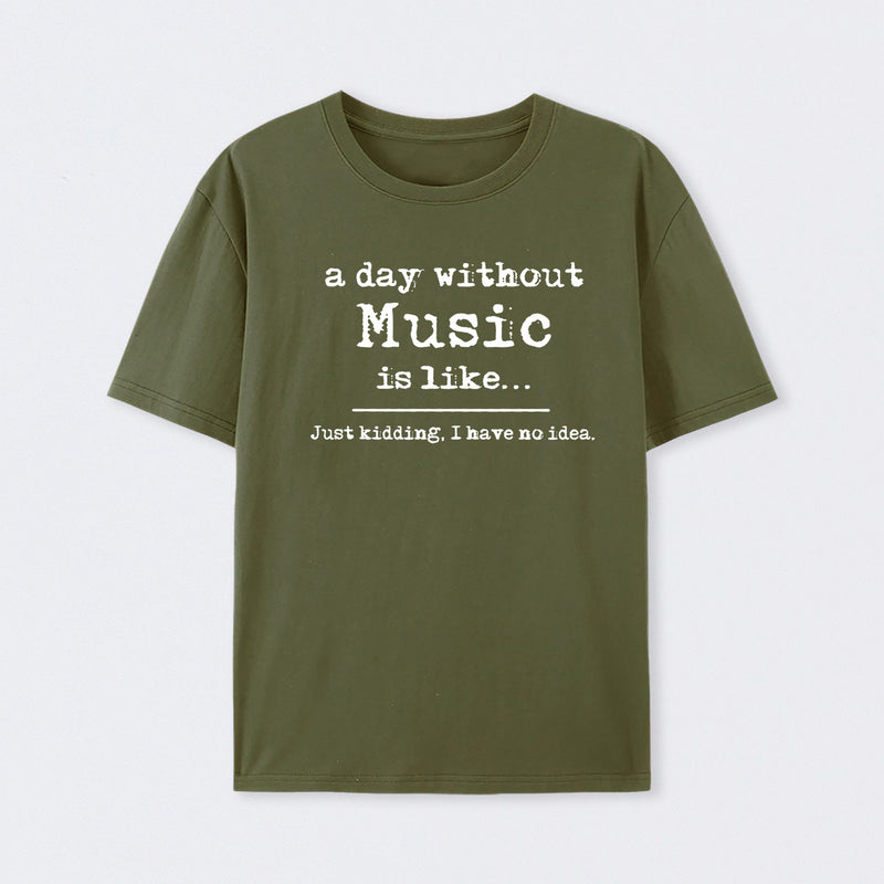 A Day Without Music T-Shirt