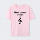 Here Comes Treble T-Shirt