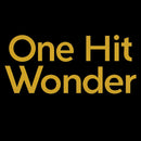 One Hit Wonder T-Shirt