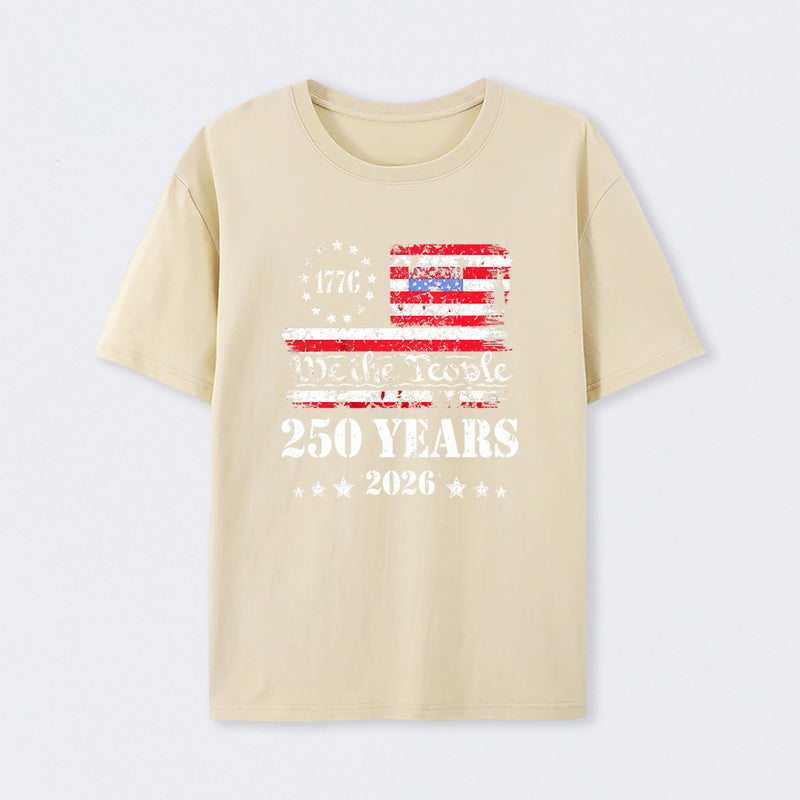 250 Years Of American Independence We The People 1776 To 2026 Usa Flag Patriotic T-Shirt