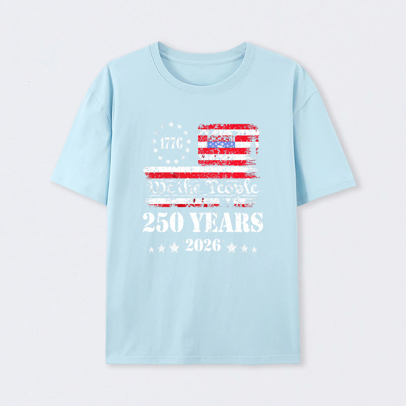 250 Years Of American Independence We The People 1776 To 2026 Usa Flag Patriotic T-Shirt