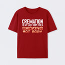 Cremation Is My Last Hope For A Smoking Hot Body Pure Cotton Short Sleeve T-Shirt