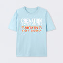 Cremation Is My Last Hope For A Smoking Hot Body Pure Cotton Short Sleeve T-Shirt