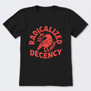 Radicalized By Basic Decency Feminist T-Shirt