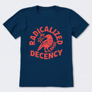 Radicalized By Basic Decency Feminist T-Shirt