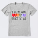 Be A Decent Human It's Not That Hard T-Shirt
