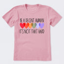 Be A Decent Human It's Not That Hard T-Shirt