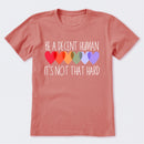 Be A Decent Human It's Not That Hard T-Shirt