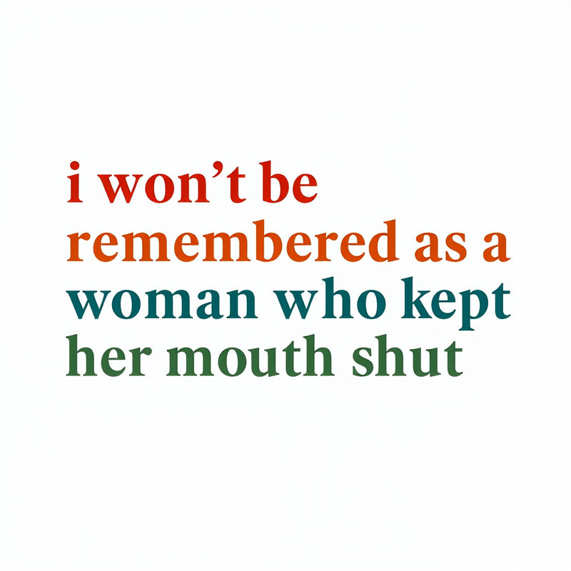 I Won't Be Remembered As A Woman T-Shirt
