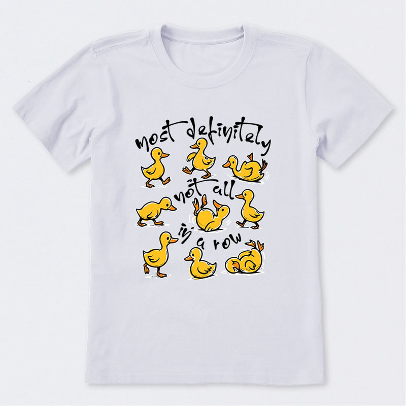 Most Definitely Not All In A Row T-Shirt