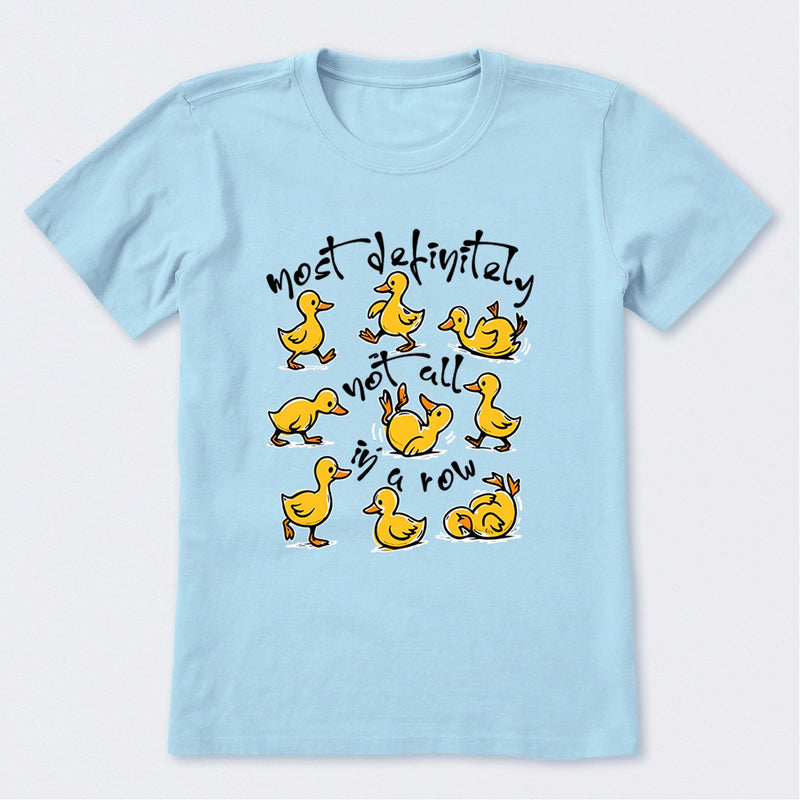 Most Definitely Not All In A Row T-Shirt
