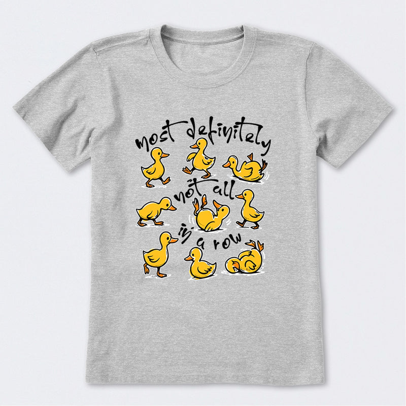 Most Definitely Not All In A Row T-Shirt